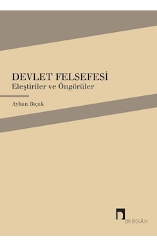 Devlet Felsefesi - Ayhan Bıçak - Dergah Yayınları