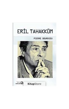 Eril Tahakküm / Pierre Bourdieu Eril Tahakküm / Pierre Bourdieu