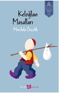Keloğlan Masalları - Mustafa Özçelik - Beyan Yayınları Keloğlan Masalları - Mustafa Özçelik - Beyan Yayınları