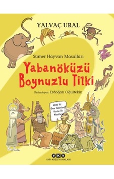 Sümer Hayvan Masalları - Yabanöküzü Boynuzlu Tilki Sümer Hayvan Masalları - Yabanöküzü Boynuzlu Tilki