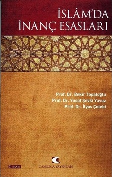 İslam'da İnanç Esasları  - Yusuf Şevki Yavuz  -  İlyas Çelebi  - Çamlıca Yayınları