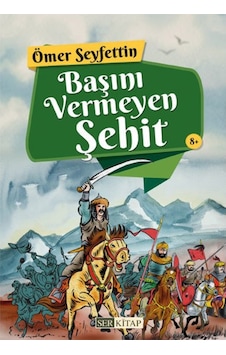 Başını Vermeyen  Şehit - Ömer Seyfettin