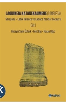 Laodikeia Katakekaumene Combusta Cilt I & Sarayönü Ladik Hel... Laodikeia Katakekaumene Combusta Cilt I & Sarayönü Ladik Hel...