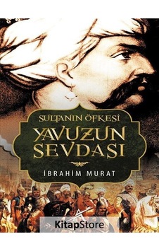 Sultanın Öfkesi Yavuzun Sevdası - İbrahim Murat - Avrupa Yakası Yayınları Sultanın Öfkesi Yavuzun Sevdası - İbrahim Murat - Avrupa Yakası Yayınları
