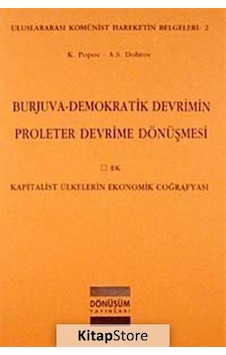 Burjuva - Demokratik Devrimin Proleter Devrime Dönüşmesi - A. S. Dobrov - K. Popov - Dönüşüm Yayınları Burjuva - Demokratik Devrimin Proleter Devrime Dönüşmesi - A. S. Dobrov - K. Popov - Dönüşüm Yayınları