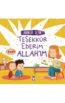 Annem İçin Teşekkür Ederim Allahım - Arzu Aydos Demir - Timaş Çocuk Annem İçin Teşekkür Ederim Allahım - Arzu Aydos Demir - Timaş Çocuk