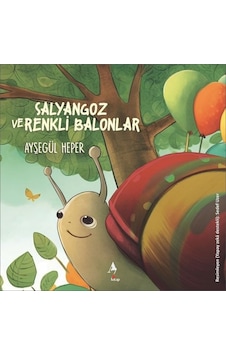 Salyangoz ve Renkli Balonlar - Ayşegül Heper - A7 Kitap Salyangoz ve Renkli Balonlar - Ayşegül Heper - A7 Kitap
