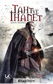 Taht ve İhanet - John Morris - Lokomotif Yayınları