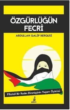 Özgürlüğün Fecri Abdullah Galib Bergusi Özgürlüğün Fecri Abdullah Galib Bergusi