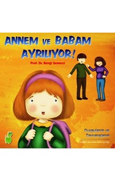 Annem ve Babam Ayrılıyor! - Bengi Semerci - Yeşil Dinozor Annem ve Babam Ayrılıyor! - Bengi Semerci - Yeşil Dinozor