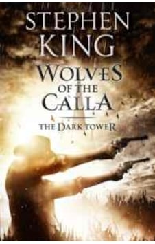 Wolves Of The Calla (The Dark Tower 5) 9781444723489 Wolves Of The Calla (The Dark Tower 5) 9781444723489