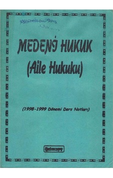 Medeni Hukuk Aile Hukuku 1998 - 1999 Ders Notları - Elyazısı İle Yazılmış Kişisel Öğrenci Notları Medeni Hukuk Aile Hukuku 1998 - 1999 Ders Notları - Elyazısı İle Yazılmış Kişisel Öğrenci Notları