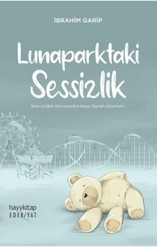 Lunaparktaki Sessizlik - İbrahim Garip - Hayykitap Lunaparktaki Sessizlik - İbrahim Garip - Hayykitap