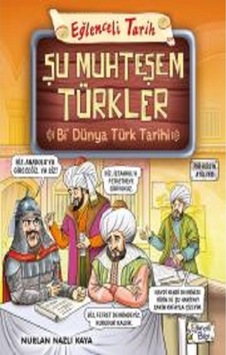 Şu Muhteşem Türkler - Bi Dünya Türk Tarihi Şu Muhteşem Türkler - Bi Dünya Türk Tarihi