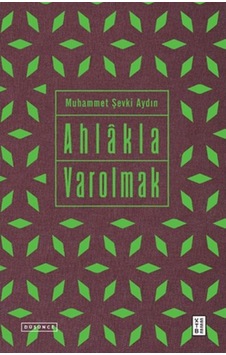 Ahlakla Varolmak  - Muhammet Şevki Aydın  - Ketebe