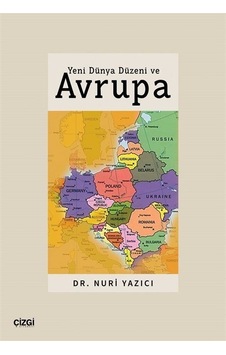 Yeni Dünya Düzeni ve Avrupa - Nuri Yazıcı - Çizgi Kitabevi Yeni Dünya Düzeni ve Avrupa - Nuri Yazıcı - Çizgi Kitabevi