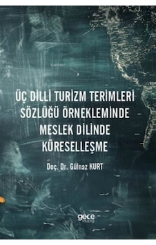 Üç Dilli Turizm Terimleri Sözlüğü Örnekleminde Meslek Dilinde ... Üç Dilli Turizm Terimleri Sözlüğü Örnekleminde Meslek Dilinde ...