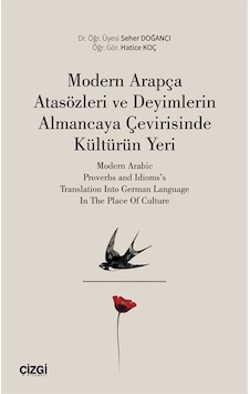 Modern Arapça Atasözleri Ve Deyimlerin Almancaya Çevirisinde K... Modern Arapça Atasözleri Ve Deyimlerin Almancaya Çevirisinde K...