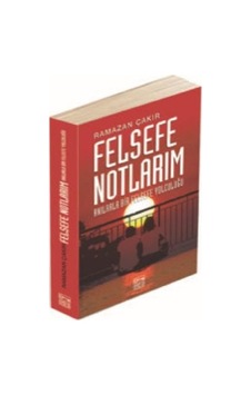 Felsefe Notlarım - Ramazan Çakır - Anahtar Kitaplar