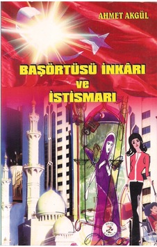 Başörtüsü İnkarı ve İstismarı
