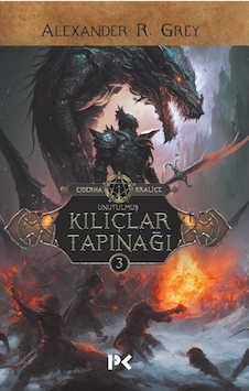 Unutulmuş Kılıçlar Tapınağı - Ejderha Kraliçe 3 - Alexander R. Grey - Profil Kitap