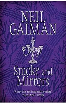Smoke and Mirrors - Neil Gaiman - Headline Book Publishing Smoke and Mirrors - Neil Gaiman - Headline Book Publishing