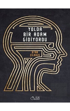 Yolda Bir Adam Gidiyordu - Otar Çiladze - Aylak Adam Yolda Bir Adam Gidiyordu - Otar Çiladze - Aylak Adam