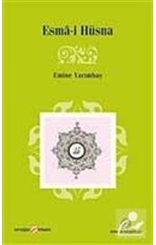 Esma-i Hüsna - Emine Yarımbaş - Ensar Neşriyat Esma-i Hüsna - Emine Yarımbaş - Ensar Neşriyat