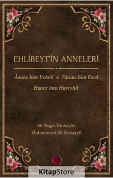 Ehlibeyt'in Anneleri - Ali Asgar Yûnisiyân - Ali Duhayyil - Revak Kitabevi Ehlibeyt'in Anneleri - Ali Asgar Yûnisiyân - Ali Duhayyil - Revak Kitabevi