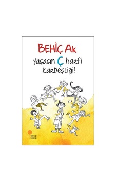 Yaşasın Ç Harfi Kardeşliği Behiç Ak Günışığı Yay Yaşasın Ç Harfi Kardeşliği Behiç Ak Günışığı Yay