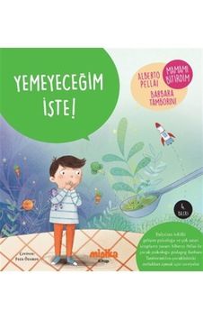 Yemeyeceğim İşte / Alberto Pellai Yemeyeceğim İşte / Alberto Pellai
