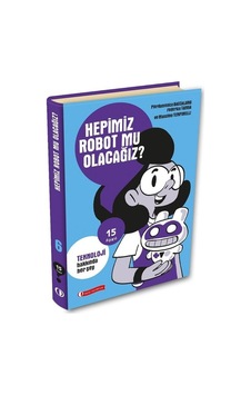 Hepimiz Robot mu Olacağız? Teknoloji Hakkında Her Şey - 15 Soru Serisi - Federica Taddia - ODTÜ Yayıncılık Hepimiz Robot mu Olacağız? Teknoloji Hakkında Her Şey - 15 Soru Serisi - Federica Taddia - ODTÜ Yayıncılık