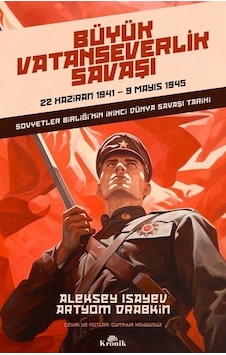 Büyük Vatanseverlik Savaşı: 22 Haziran 1941 - 9 Mayıs 1945 - Sovyetler Birliğinin İkinci Dü Savaşı - Aleksey Isayev Tarih 46258306