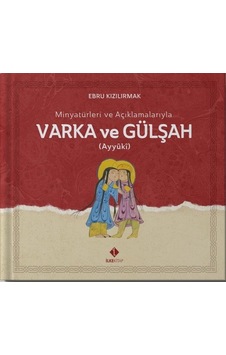 Minyatürleri ve Açıklamalarıyla Varka ve Gülşah - Kutulu - Ebru Kızılırmak - İlke Kitap Minyatürleri ve Açıklamalarıyla Varka ve Gülşah - Kutulu - Ebru Kızılırmak - İlke Kitap