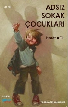 Adsız Sokak Çocukları - İsmet Acı - Gülnar Yayınları Adsız Sokak Çocukları - İsmet Acı - Gülnar Yayınları