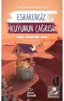 Esrarengiz Kuyunun Çağrısı - Peygamberlerin İzinde 2 / Saliha ... Esrarengiz Kuyunun Çağrısı - Peygamberlerin İzinde 2 / Saliha ...