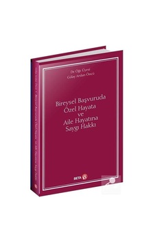 Bireysel Başvuruda Özel Hayata ve Aile Hayatına Saygı Hakkı / ... Bireysel Başvuruda Özel Hayata ve Aile Hayatına Saygı Hakkı / ...