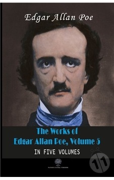 The Works of Edgar Allan Poe - Volume 5 - In Five Volumes - Edgar Allan Poe - Platanus Publishing The Works of Edgar Allan Poe - Volume 5 - In Five Volumes - Edgar Allan Poe - Platanus Publishing
