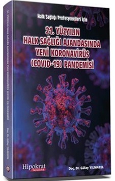 21. Yüzyılın Halk Sağlığı Ajandasında Yeni Koronavirüs (COVID-... 21. Yüzyılın Halk Sağlığı Ajandasında Yeni Koronavirüs (COVID-...