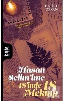 Hasan Selim'ime 18'inde 18 Mektup - Hatice Özkan - Kurtuba