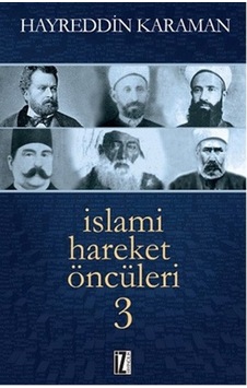 İslami Hareket Öncüleri  - 3  - Hayreddin Karaman  - İz Yayıncılık