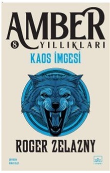 Kaos İmgesi / Amber Yıllıkları 8. Kitap / Roger Zelazny Kaos İmgesi / Amber Yıllıkları 8. Kitap / Roger Zelazny