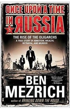 Once Upon a Time in Russia:The Rise of Oligarcs 9781476771908 Once Upon a Time in Russia:The Rise of Oligarcs 9781476771908