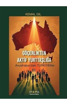 Göçerlikten Aktif Yurttaşlığa & Avustralya'daki Türkiye'liler ... Göçerlikten Aktif Yurttaşlığa & Avustralya'daki Türkiye'liler ...