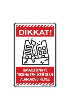 Hasarlı Binalara ve Yıkılma Tehlikesi Olan Alanlara Girilmez Hasarlı Binalara ve Yıkılma Tehlikesi Olan Alanlara Girilmez