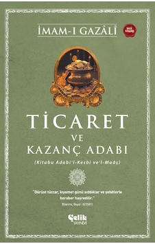 Ticaret Ve Kazanç Adabı - İmam Gazali Ticaret Ve Kazanç Adabı - İmam Gazali