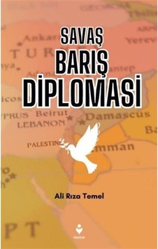 Savaş Barış Diplomasi / Hüseyin Özhazar Savaş Barış Diplomasi / Hüseyin Özhazar