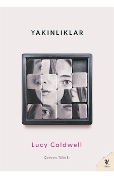 Yakınlıklar - Lucy Caldwell - Siren Yayınları