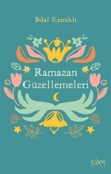 Ramazan Güzellemeleri - Bilal Kemikli - Sufi Kitap Ramazan Güzellemeleri - Bilal Kemikli - Sufi Kitap