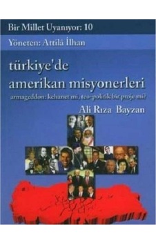 Bir Millet Uyanıyor 10 - Türkiye'de Amerikan Misyonerleri - İlk Baskı 2006